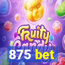 875 bet